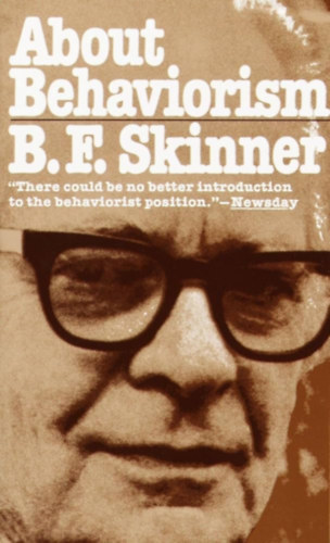 B. F. Skinner - About Behaviorism