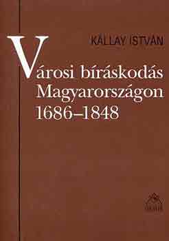 V�rosi b�r�skod�s Magyarorsz�gon 1686-1848