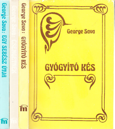 George Sava - Gygyt ks + Csengetnek + Egy sebsz tja (3 m)
