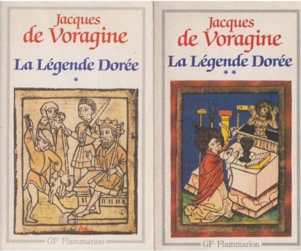 Jacques de Voragine - La l�gende dor�e I-II.