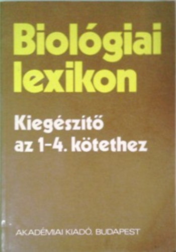 Straub F. Brn (fszerk) - Biolgiai lexikon - Kiegszt az 1-4. ktethez