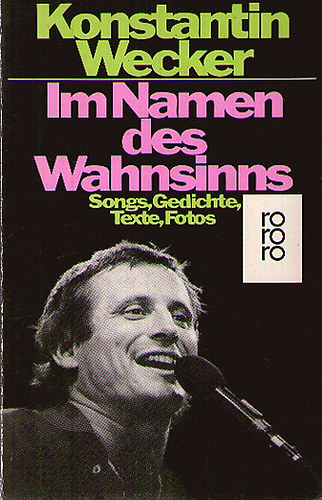 Konstantin Wecker - Im Namen des Wahnsinns - Songs ,Gedichte , Texte , Fotos