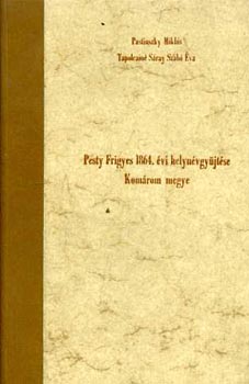 Pesty Frigyes 1864. �vi helyn�vgy�jt�se - Kom�rom megye