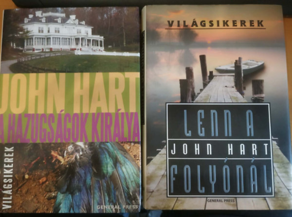 John Hart - 2 db John Hart: A hazugs�gok kir�lya + Lenn a foly�n�l