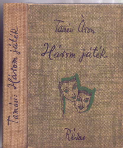 Tamási Áron - Három játék (Énekes madár / Tündöklő Jeromos / Vitéz lélek)