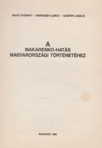 Bak Gyngyi, Brdossy Ildik, Gspr Lszl - A Makarenko-hats magyarorszgi trtnethez