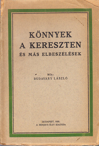 K�nnyek a kereszten (�s m�s elbesz�l�sek)- dedik�lt
