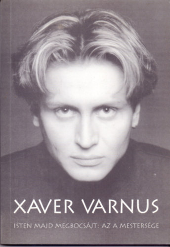 Xaver Varnus, Isten majd megbocsjt: az a mestersge