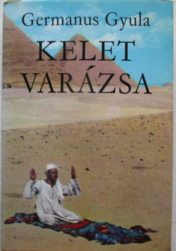 Germanus Gyula - Kelet varzsa