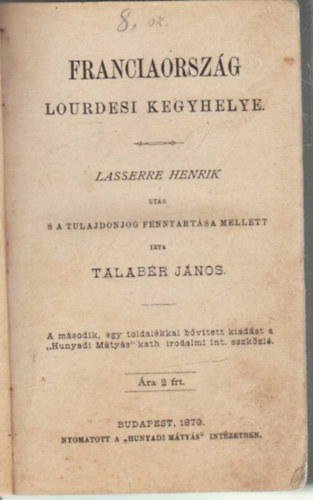 Talabér János Lasserre Henrik - Franciaország Lourdesi kegyhelye