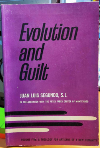 Evolution and Guilt - A Theology for Artisans of a New Humanity Volume Five (Evolci s bntudat)
