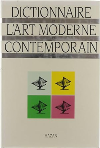 G�rard Durozoi - Dictionnaire de l'art moderne et contemporain.