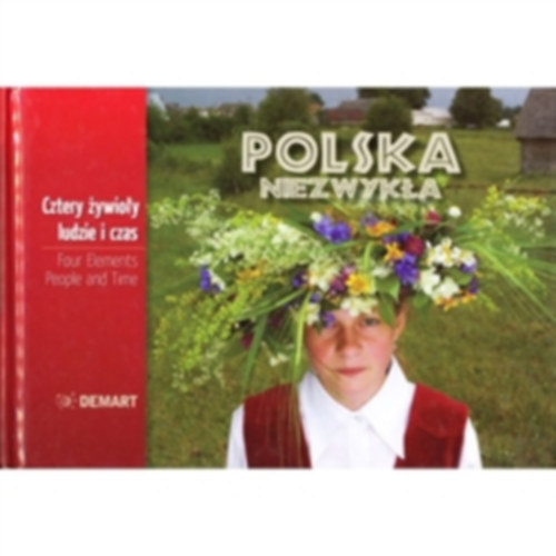 Uniquely Poland - Four Elements People and Time - Polska Niezwykla Cztery Zywioly Ludzie I Czas