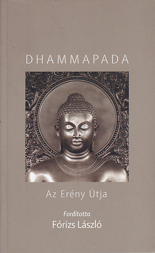 Dhammapada - Az erny tja