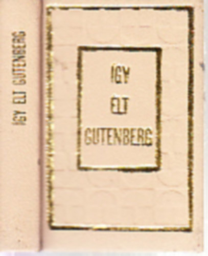 gy lt Gutenberg (szmozott, miniknyv)