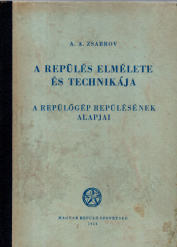 A.A. Zsabrov - A repülés elmélete és technikája