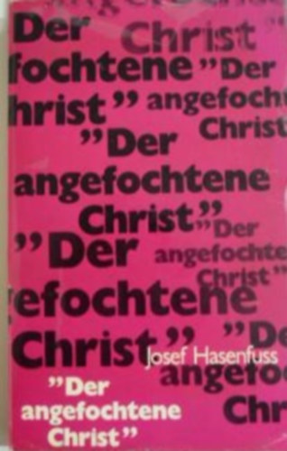 Josef Hasenfuss - "Der angefochtene Christ"