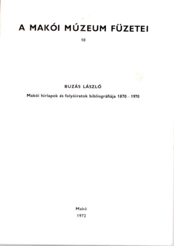 Buzs Lszl - Maki hrlapok s folyiratok bibliogrfija 1870-1970