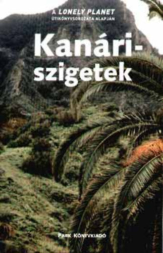 Kanári-szigetek (Lonely Planet alapján)