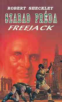 Robert Sheckley - Szabad prda (freejack)