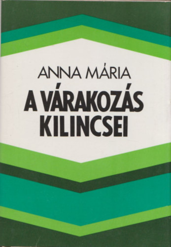 Anna M�ria - A v�rakoz�s kilincsei (dedik�lt)