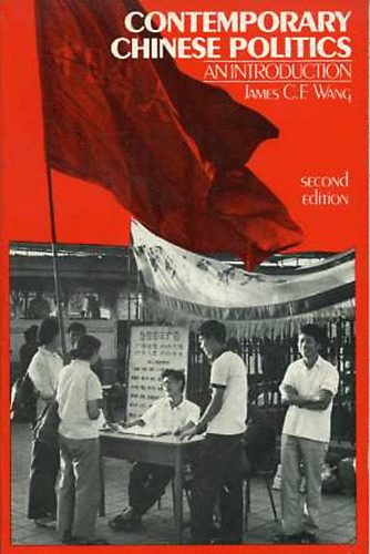 James C. F. Wang - Contemporary Chinese Politics: An Introduction