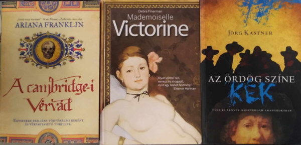 3 db trtnelmi regny: A cambridge-i vrvd + Az rdg szne kk + Mademoiselle Victorine