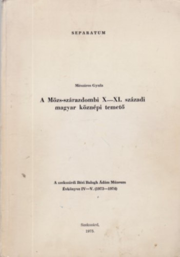 A M�zs-sz�razdombi X-XI. sz�zadi magyar k�zn�pi temet�