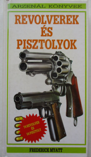 Revolverek �s pisztolyok
