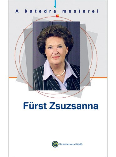 A katedra mesterei - Frst Zsuzsanna