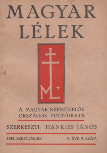 Hankiss Jnos  (szerk.) - Magyar llek - A magyar npmvelk orszgos folyirata V. vf. 9. szm - 1943. szeptember