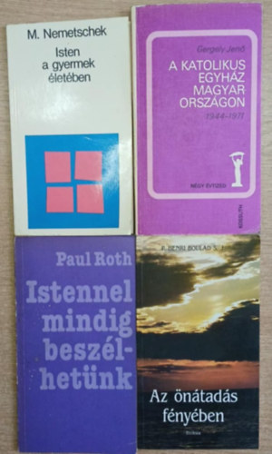 4 db vallsos knyv: Isten a gyermek letben - A katolikus egyhz Magyarorszgon 1944-1971 - Istennel mindig beszlhetnk - Az ntads fnyben