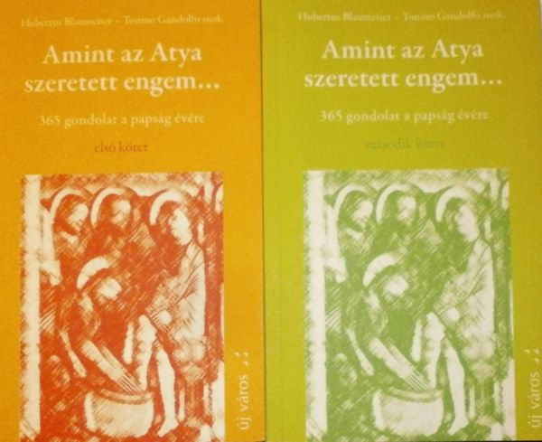 Amint az Atya szeretett engem... (365 gondolat a papsg vre) I-II.