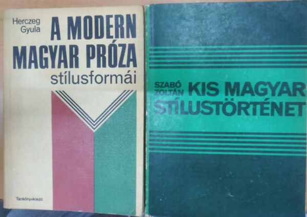 Szab� Zolt�n Herczeg Gyula - A modern magyar pr�za st�lusform�i + Kis magyar st�lust�rt�net (2 k�tet)