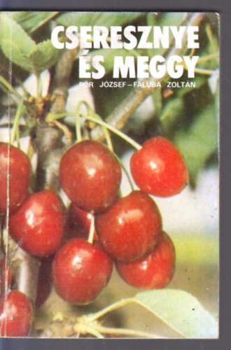 Pór József-Faluba Zoltán - Cseresznye és meggy