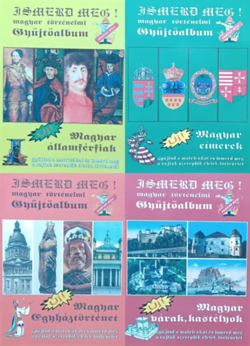 4 db az Ismerd meg! Magyar trtnelmi gyjtalbum sorozatbl: Magyar llamfrfiak + Magyar cmerek + Magyar vrak, kastlyok +   Magyar egyhztrtnet -