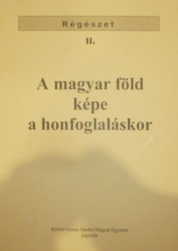 A magyar fld kpe a honfoglalskor