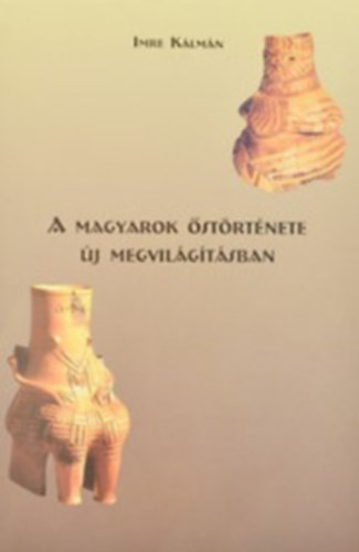 A Magyarok strtnete j Megvilgtsban.  Krantz Elmletnek Tovbbgondolsa.46 brval.