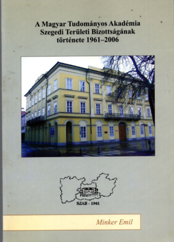 A Magyar Tudomnyos Akadmia Szegedi Terleti Bizottsgnak trtnete 1961-2006