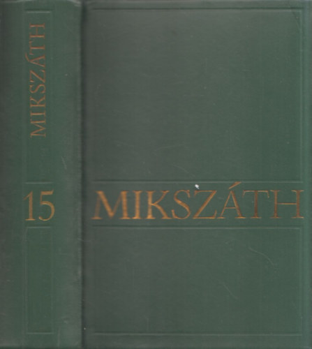 Mikszth Klmn Mvei 15. (Trck, karcolatok (1869-1910) (szmozott)