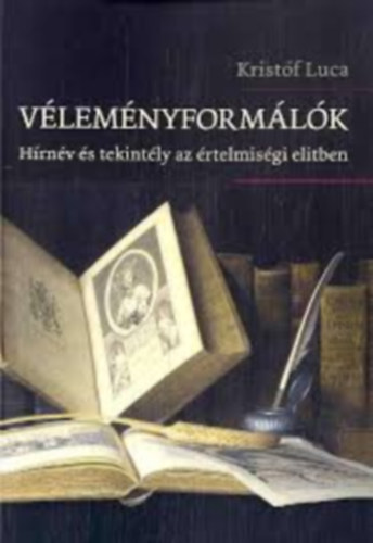 Vlemnyformlk: Hrnv s tekintly az rtelmisgi elitben