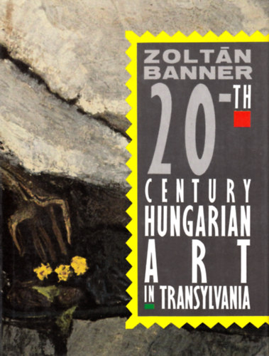 Banner Zolt�n - 20th-century Hungarian Art in Transylvania