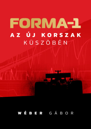 Forma-1 az �j korszak k�sz�b�n