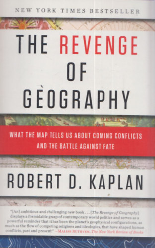 The revenge of geography (What the map tells us abut coming conflicts and the battle against fate)