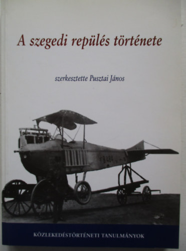 A szegedi rep�l�s t�rt�nete