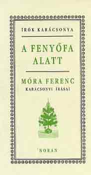 A fenyfa alatt (Mra Ferenc karcsonyi rsai)- rk karcsonya