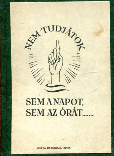 Egy Redemptorissa apca  (francibl fordtotta) - " Nem tudjtok sem a napot, sem az rt..."