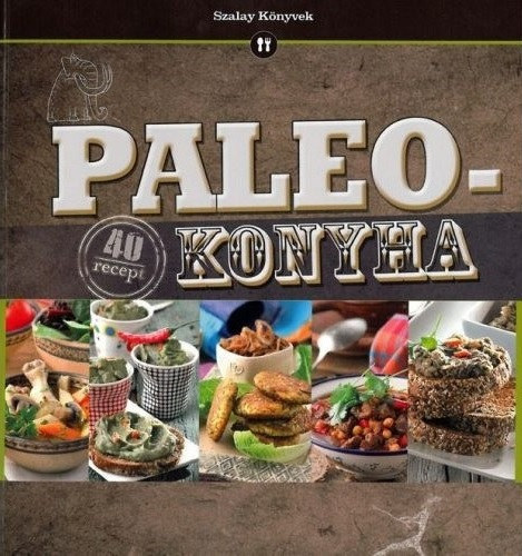 Paleo konyha - 40 recept