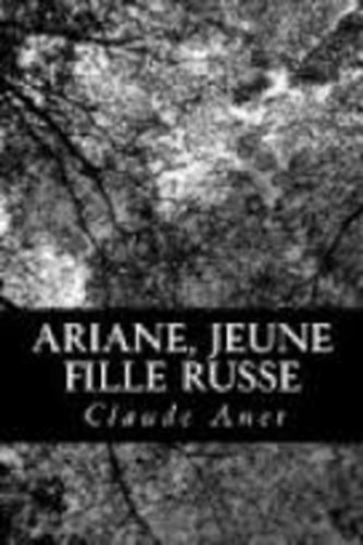 Claude Anet - Ariane,jeune fille russe