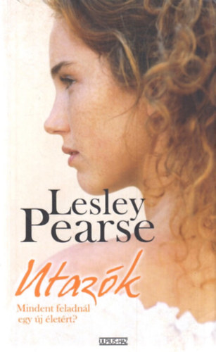 Lesley Pearse - Utazk - Mindent feladnl egy j letrt?
